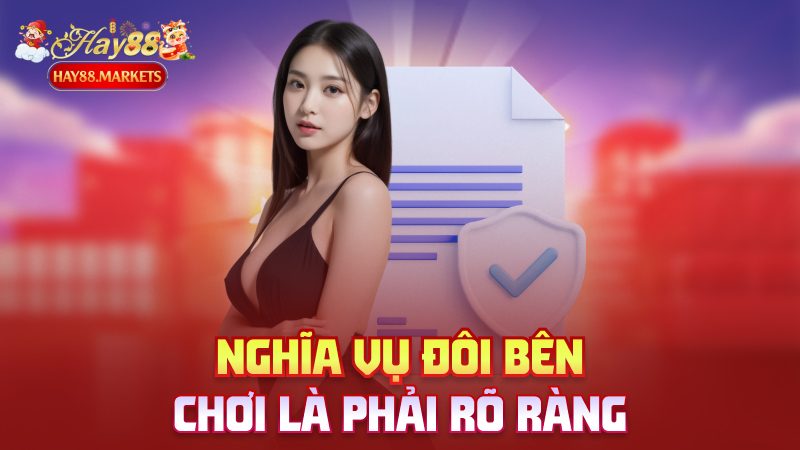Nghĩa vụ đôi bên – Chơi là phải rõ ràng